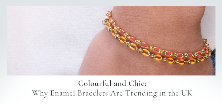 Colorful and Chic: Why Enamel Bracelets Are Trending in the UK