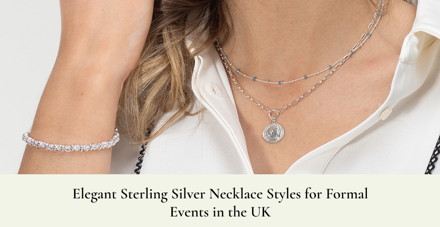 Elegant Sterling Silver Necklace Styles for Formal Events in the UK