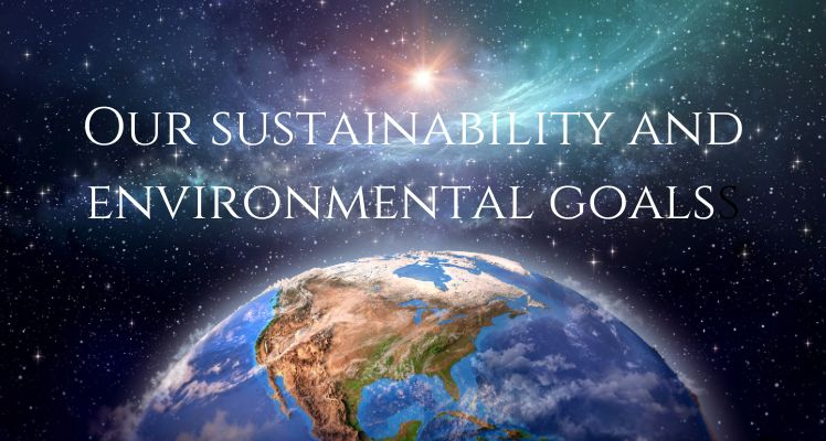 Our Sustainability & Environmental Goals