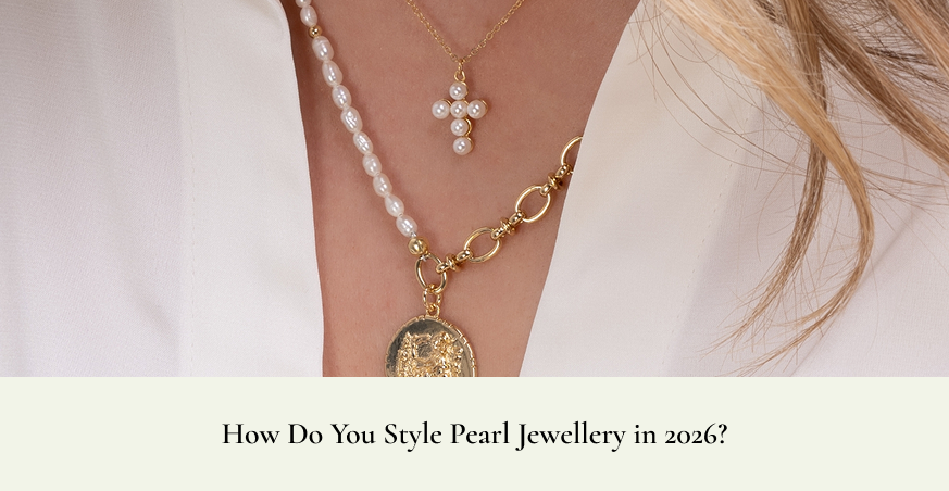 How Do You Style Pearl Jewellery in 2026?