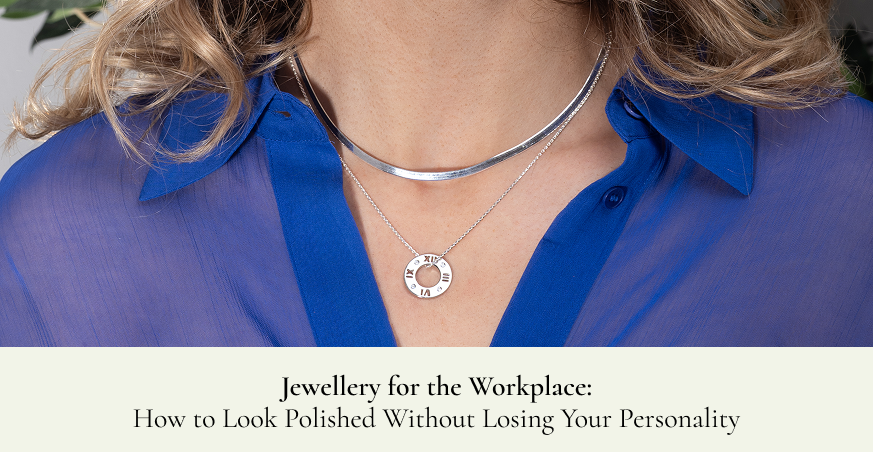 Jewellery for the Workplace: How to Look Polished Without Losing Your Personality