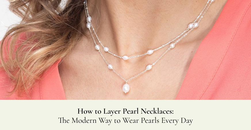 How to Layer Pearl Necklaces: The Modern Way to Wear Pearls Every Day