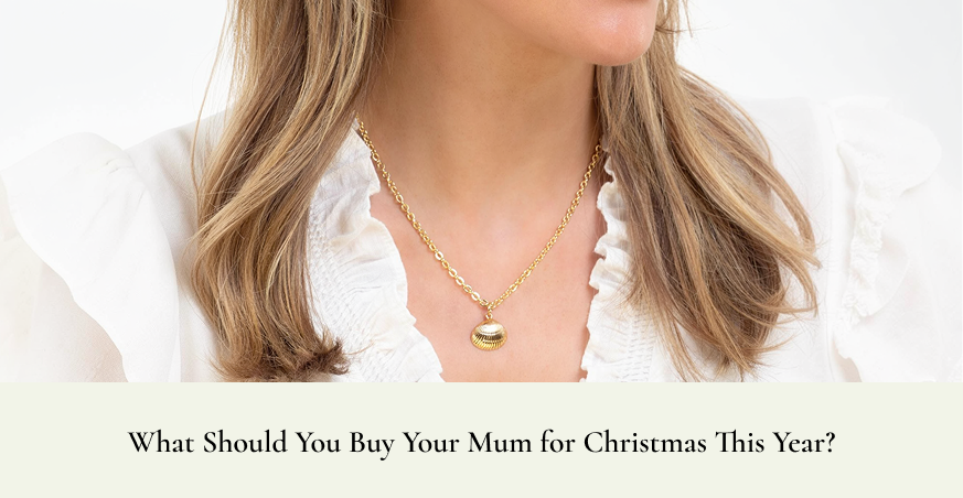 What Should You Buy Your Mum for Christmas This Year?