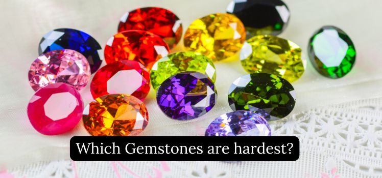 What is the Mohs scale? Which gemstones are hardest?